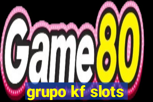 grupo kf slots